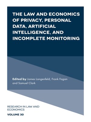 cover image of The Law and Economics of Privacy, Personal Data, Artificial Intelligence, and Incomplete Monitoring, Volume 30